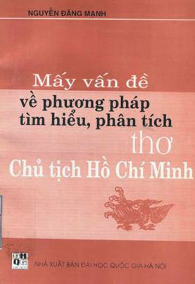 Mấy Vấn Đề Về Phương Pháp Tìm Hiểu, Phân Tích Thơ Chủ Tịch Hồ Chí Minh  - Nguyễn Đăng Mạnh, 220 Tran