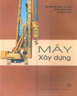 Máy Xây Dựng (NXB Khoa Học Kỹ Thuật 1999) - Nguyễn Văn Hùng, 272 Trang