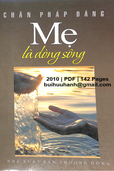 Mẹ Là Dòng Sông (NXB Phương Đông 2010) - Chân Pháp Đăng, 142 Trang
