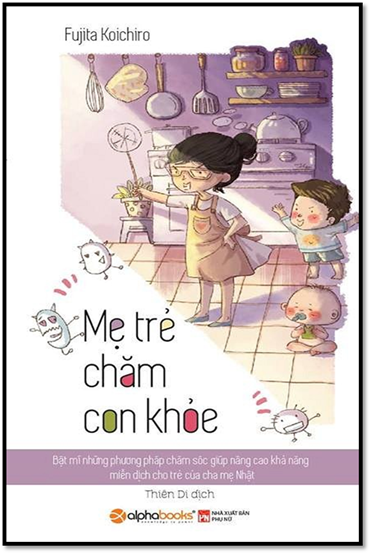 Mẹ Trẻ Chăm Con Khỏe (NXB Phụ Nữ 2016) - Fujita Koichiro, 180 Trang
