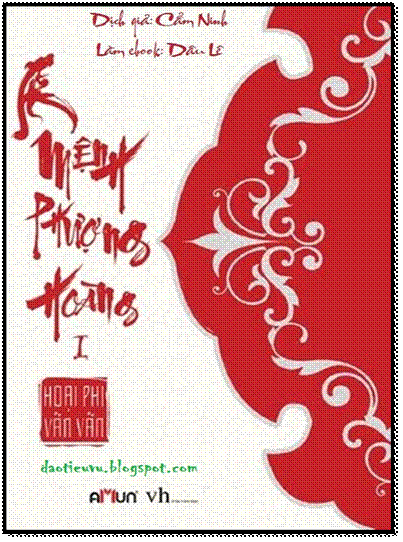 Mệnh Phượng Hoàng-Tập 1 (NXB Văn Học 2013) - Hoại Phi Vãn Vãn, 448 Trang