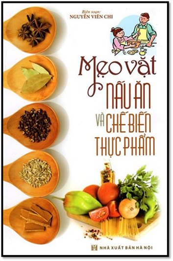 Mẹo Vặt Nấu Ăn Và Chế Biến Thực Phẩm (NXB Hà Nội 2015) - Nguyễn Viên Chi, 209 Trang