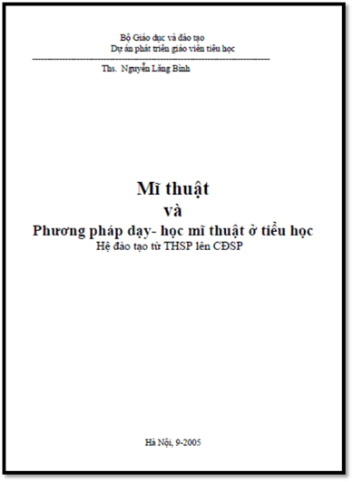 Mĩ Thuật & Phương Pháp Dạy Học Mĩ Thuật Ở Tiểu Học (NXB Giáo Dục 2005) - Nguyễn Lăng Bình, 109 Trang