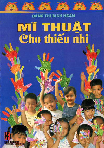Mĩ Thuật Cho Thiếu Nhi (NXB Văn Hóa Thông Tin 2007) - Đặng Thị Bích Ngân, 189 Trang