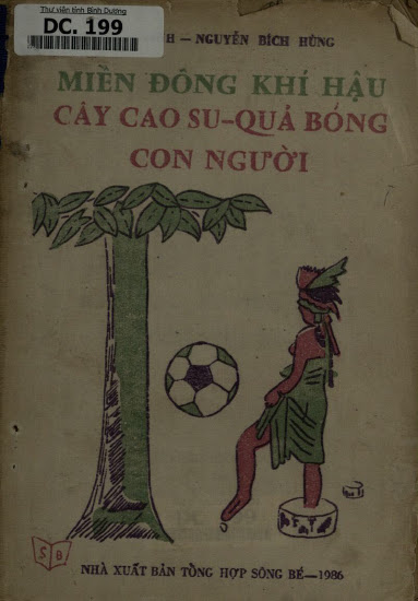 Miền Đông Khí Hậu Cây Cao Su-Quả Bóng Con Người (NXB Tổng Hợp 1986) - Văn Khanh, 98 Trang