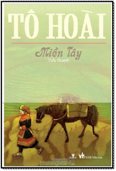 Miền Tây (NXB Văn Học 2007) - Tô Hoài, 360 Trang