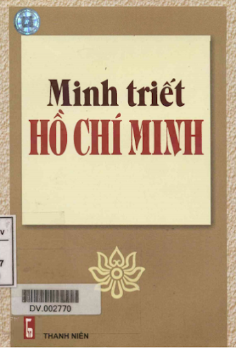Minh Triết Hồ Chí Minh (NXB Thanh Niên 2007) - Vũ Ngọc Khánh, 488 Trang