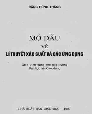 Mở Đầu Lý Thuyết Xác Suất Và Các Ứng Dụng (NXB Giáo Dục 1997) - Đặng Hùng Thắng, 221 Trang