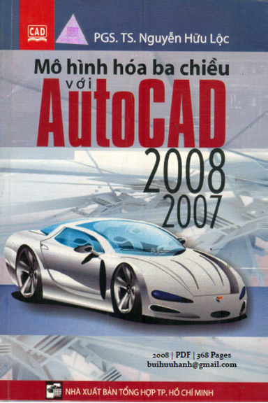 Mô Hình Hóa Ba Chiều Với AutoCAD 2008-2007 (NXB Tổng Hợp 2008) - Nguyễn Hữu Lộc, 368 Trang