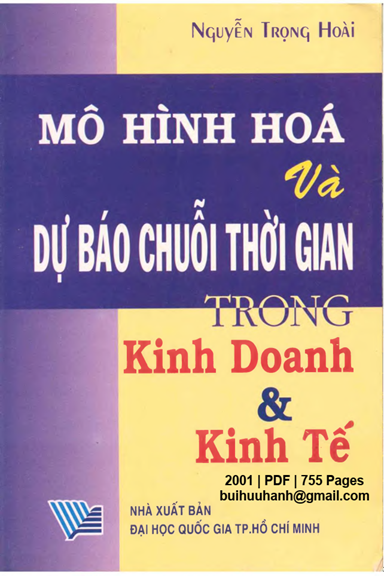 Mô Hình Hóa Và Dự Báo Chuỗi Thời Gian Trong Kinh Doanh Và Kinh Tế - Nguyễn Trọng Hoài, 755 Trang