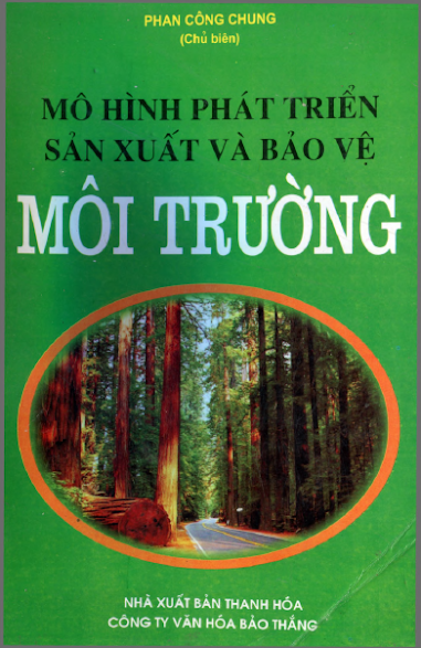 Mô Hình Phát Triển Sản Xuất Và Bảo Vệ Môi Trường (NXB Thanh Hóa 2006) - Phan Công Chung, 182 Trang