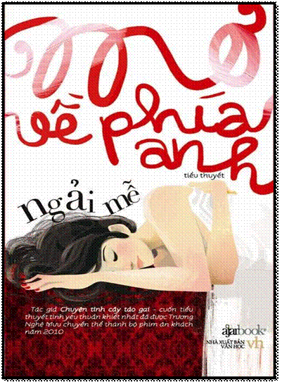 Mơ Về Phía Anh (NXB Văn Học 2011) - Ngải Mễ, 396 Trang