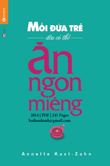 Mỗi Đứa Trẻ Đều Có Thể Ăn Ngon Miệng (NXB Lao Động Xã Hội 2014) - Annettekast Zahn, 241 Trang