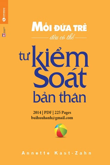 Mỗi Đứa Trẻ Đều Có Thể Tự Kiểm Soát Bản Thân (NXB Lao Động Xã Hội 2014) - Annettekast Zahn 225 Trang