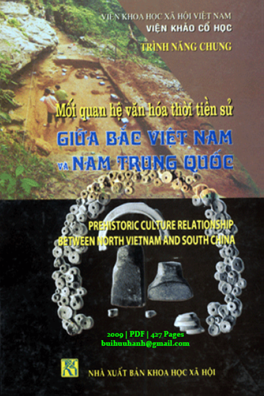 Mối Quan Hệ Văn Hóa Thời Tiền Sử Giữa Bắc Việt Nam Và Nam Trung Quốc - Trình Năng Chung, 427 Trang
