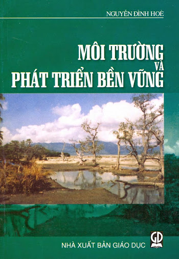 Môi Trường Và Phát Triển Bền Vững (NXB Giáo Dục 2007) - Nguyễn Đình Hòe, 97 Trang
