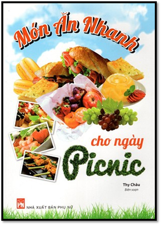 Món Ăn Nhanh Cho Ngày Picnic (NXB Phụ Nữ 2015) - Thy Châu, 82 Trang