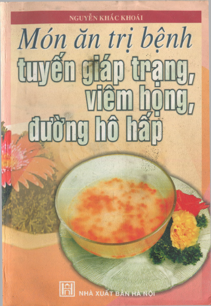 Món Ăn Trị Bệnh Tuyến Giáp Trạng, Viêm Họng Đường Hô Hấp (NXB Hà Nội) - Nguyễn Khắc Khoái, 114 Trang