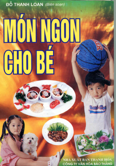 Món Ngon Cho Bé (NXB Thanh Hóa 2005) - Đỗ Thanh Loan, 178 Trang