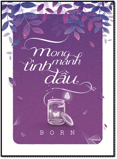 Mong Manh Tình Đầu (NXB Văn Học 2016) - Born, 352 Trang
