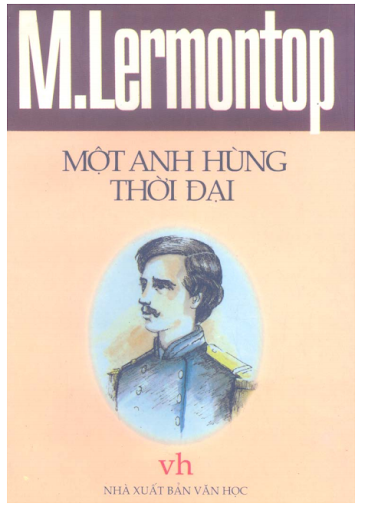 Một Anh Hùng Thời Đại (NXB Văn Học 2000) - M. Lermôntôp, 284 Trang