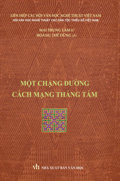 Một Chặng Đường Cách Mạng Tháng Tám (NXB Văn Học 2018) - Mai Trung Lâm, 321 Trang