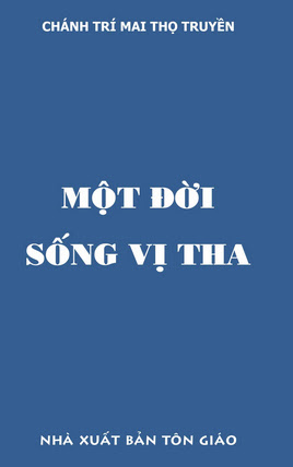 Một Đời Sống Vị Tha (NXB Tôn Giáo 2012) - Mai Thọ Truyền, 234 Trang