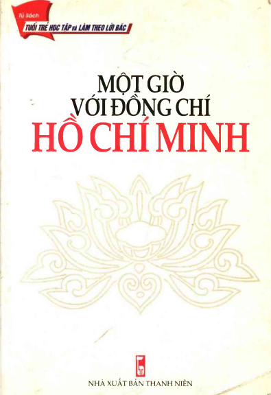 Một Giờ Với Đồng Chí Hồ Chí Minh (NXB Thanh Niên 2007) - Lê Khánh Sơn, 280 Trang