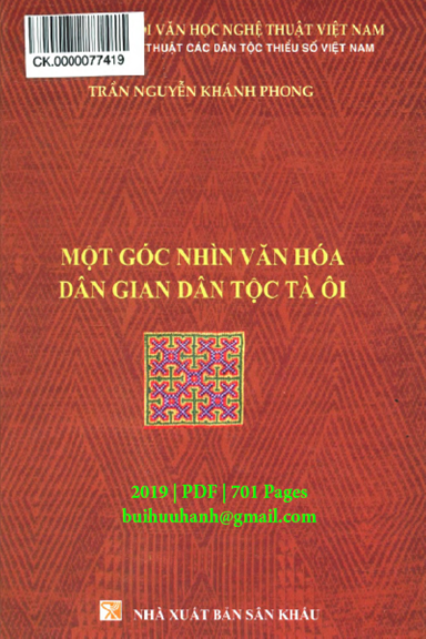 Một Góc Nhìn Văn Hóa Dân Gian Dân Tộc Tà Ôi (NXB Sân Khấu 2019) - Trần Nguyễn Khánh Phong, 701 Trang