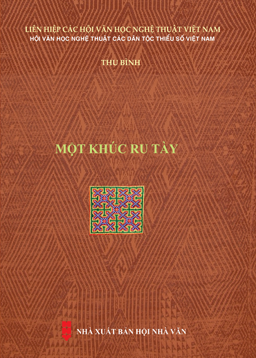 Một Khúc Ru Tày (NXB Hội Nhà Văn 2019) - Thu Bình, 467 Trang