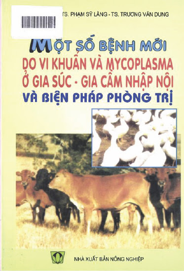 Một Số Bệnh Mới Do Vi Khuẩn Và Mycoplasma Ở Gia Súc-Gia Cầm Nhập Nội Và Biện Pháp Phòng Trị