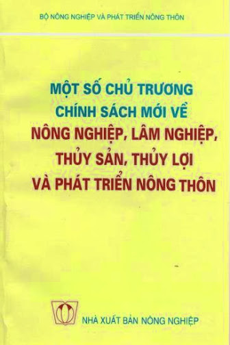 Một Số Chính Sách Mới Về Nông Nghiệp, Lâm Nghiệp, Thủy Sản, Thủy Lợi Và Phát Triển Nông Thôn