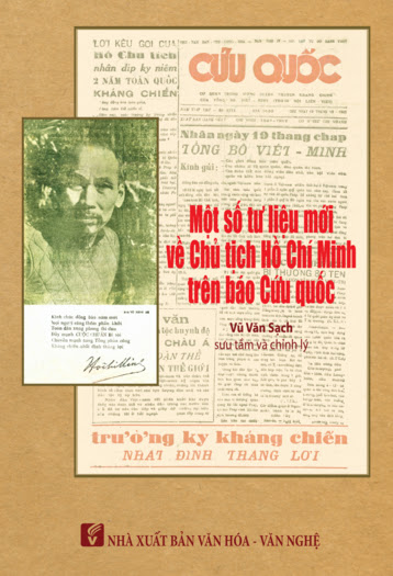 Một Số Tư Liệu Về Chủ Tịch Hồ Chí Minh Trên Báo Cứu Quốc (NXB Văn Hóa Văn Nghệ 2014) - Vũ Văn Sạch