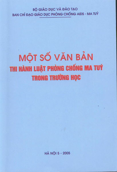 Một Số Văn Bản Thi Hành Luật Phòng Chống Ma Túy Trong Trường Học - Nhiều Tác Giả, 157 Trang