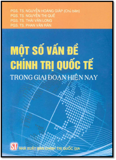 Một Số Vấn Đề Chính Trị Quốc Tế Trong Giai Đoạn Hiện Nay (NXB Chính Trị 2011) - Nguyễn Hoàng Giáp