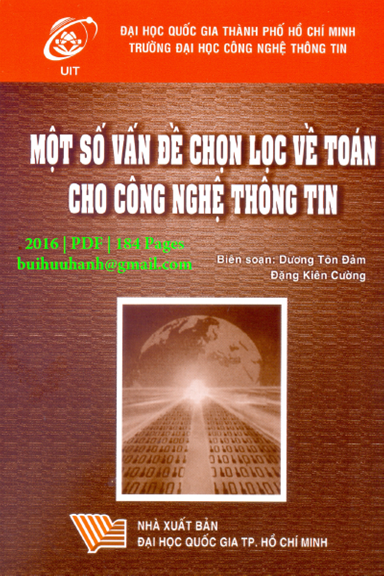 Một Số Vấn Đề Chọn Lọc Về Toán Cho Công Nghệ Thông Tin (NXB Đại Học Quốc Gia 2016) - Dương Tôn Đảm