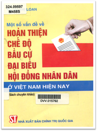 Một Số Vấn Đề Hoàn Thiện Chế Độ Bầu Cử Đại Biểu Hội Đồng Nhân Dân Ở Việt Nam Hiện Nay