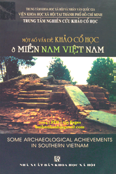 Một Số Vấn Đề Khảo Cổ Học Ở Miền Nam Việt Nam Tập 2 (NXB Khoa Học Xã Hội 2004) - Bùi Chí Hoàng
