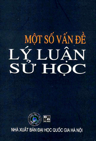 Một Số Vấn Đề Lý Luận Sử Học (NXB Đại Học Quốc Gia 2007) - Hà Văn Tân, 393 Trang