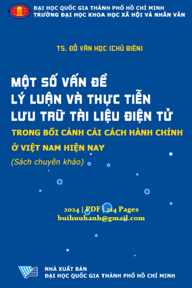 Một Số Vấn Đề Lý Luận Và Thực Tiễn Lưu Trữ Tài Liệu Điện Tử (NXB Đại Học Quốc Gia 2024)- Đỗ Văn Ngọc