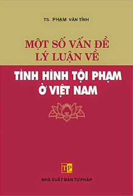 Một Số Vấn Đề Lý Luận Về Tình Hình Tội Phạm Ở Việt Nam (NXB Tư Pháp 2007) - Nguyễn Văn Tỉnh