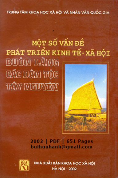 Một Số Vấn Đề Phát Triển Kinh Tế-Xã Hội Buôn Làng Các Dân Tộc Tây Nguyên - Ngô Đức Thịnh, 651 Trang