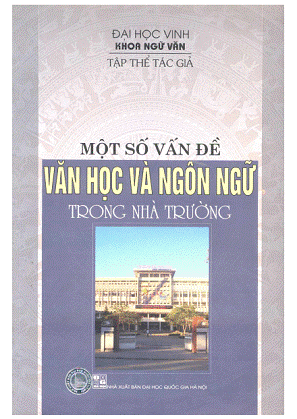 Một Số Vấn Đề Văn Học Và Ngôn Ngữ Trong Nhà Trường - Nhiều Tác Giả, 297 Trang