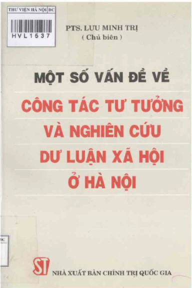Một Số Vấn Đề Về Công Tác Tư Tưởng Và Nghiên Cứu Dư Luận Xã Hội Ở Hà Nội - Lưu Minh Trị, 482 Trang
