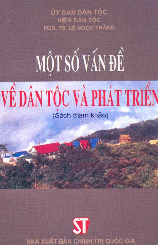 Một Số Vấn Đề Về Dân Tộc Và Phát Triển (NXB Chính Trị Quốc Gia 2005) - Lê Ngọc Thắng, 270 Trang