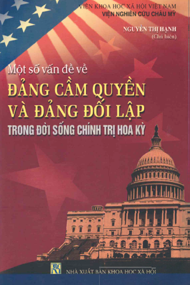 Một Số Vấn Đề Về Đảng Cầm Quyền Và Đảng Đối Lập Trong Đời Sống Chính Trị Hoa Kỳ - Nguyễn Thị Hạnh