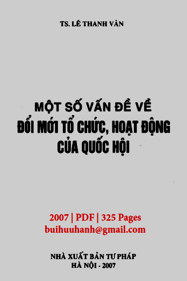 Một Số Vấn Đề Về Đổi Mới Tổ Chức, Hoạt Động Của Quốc Hội (NXB Tư Pháp 2007) - Lê Thanh Vân 325 Trang