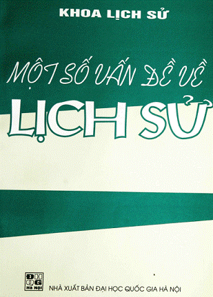Một Số Vấn Đề Về Lịch Sử (NXB Đại Học Quốc Gia 2001) - Nhiều Tác Giả, 292 Trang