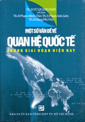 Một Số Vấn Đề Về Quan Hệ Quốc Tế Trong Giai Đoạn Hiện Nay - Vũ Quang Đản, 161 Trang