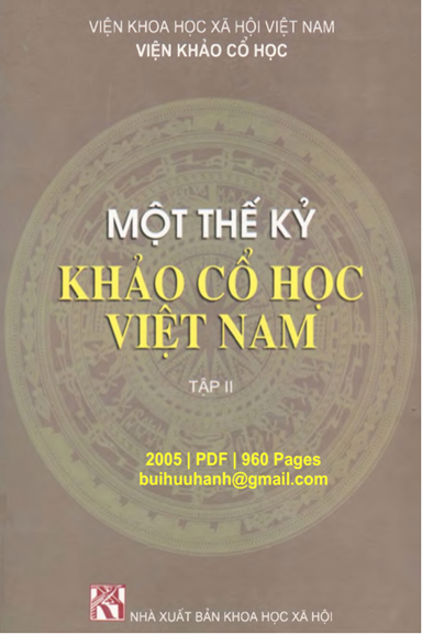 Một Thế Kỷ Khảo Cổ Học Việt Nam Tập 2 (NXB Khoa Học Xã Hội 2005) - Hà Văn Tấn, 960 Trang